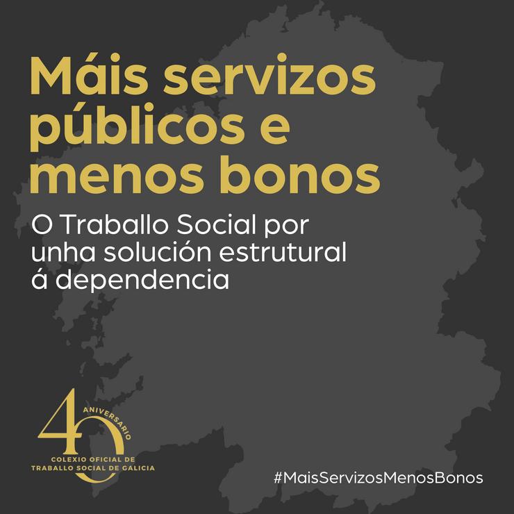 A campaña 'Máis servizos públicos e menos bonos' do Colexio Oficial de Traballo Social de Galicia (Cotsg). COLEXIO OFICIAL DE TRABALLO SOCIAL DE GALICIA 