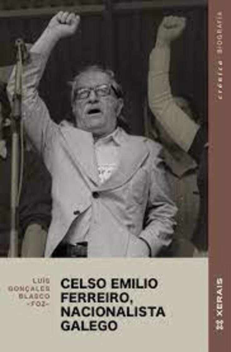 Portada do libro 'Celso Emilio Ferreiro, nacionalista galego', editado por Xerais